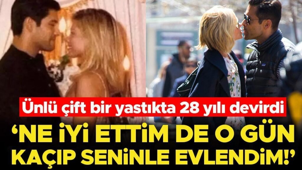 Ünlü çift 28 yıldır aynı yastığa baş koyuyor… ‘Ne iyi ettim de o gün kaçıp seninle evlendim!’