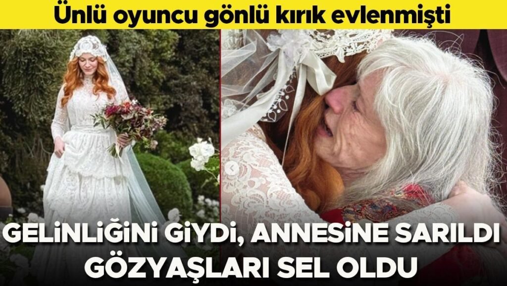 Ünlü oyuncu gönlü kırık evlenmişti… Gelinliği giydi, hasta annesine sarıldı… Gözyaşları sel oldu