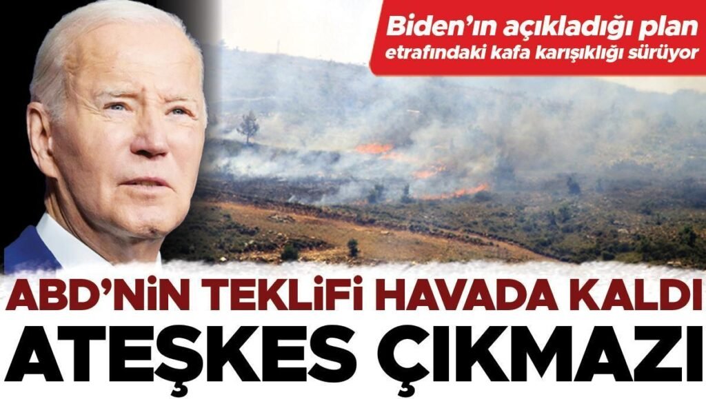 ABD’nin teklifi havada kaldı… Ateşkes çıkmazı