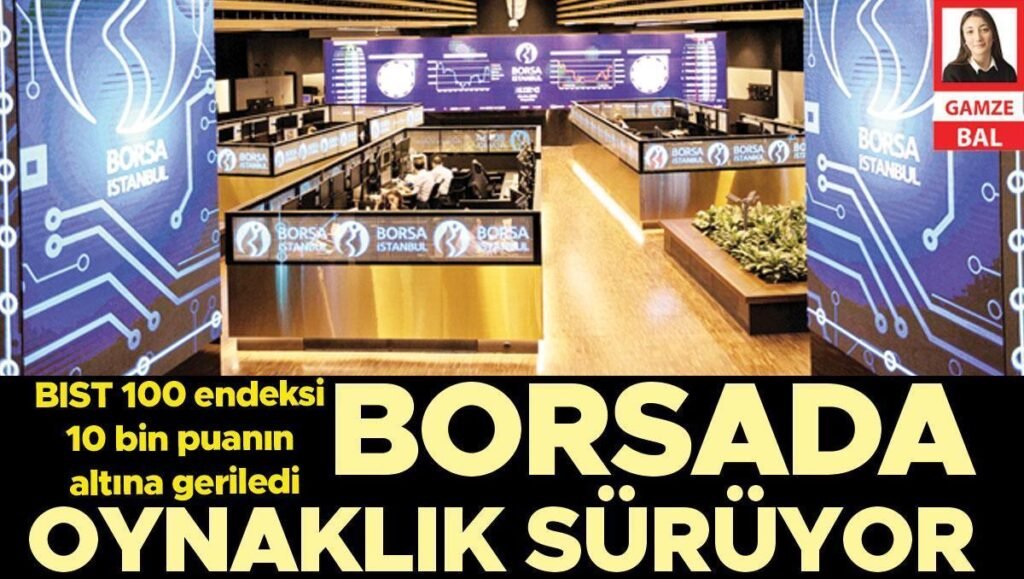 Borsada oynaklık sürüyor
