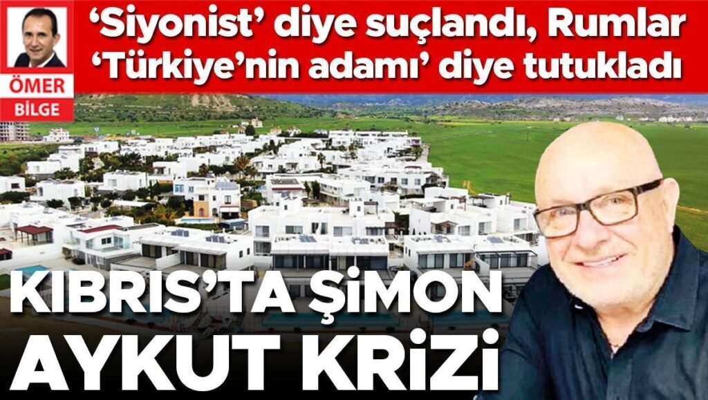 Kıbrıs’ta Şimon Aykut krizi… ‘Siyonist’ diye suçlandı, Rumlar ‘Türkiye’nin adamı’ diye tutukladı