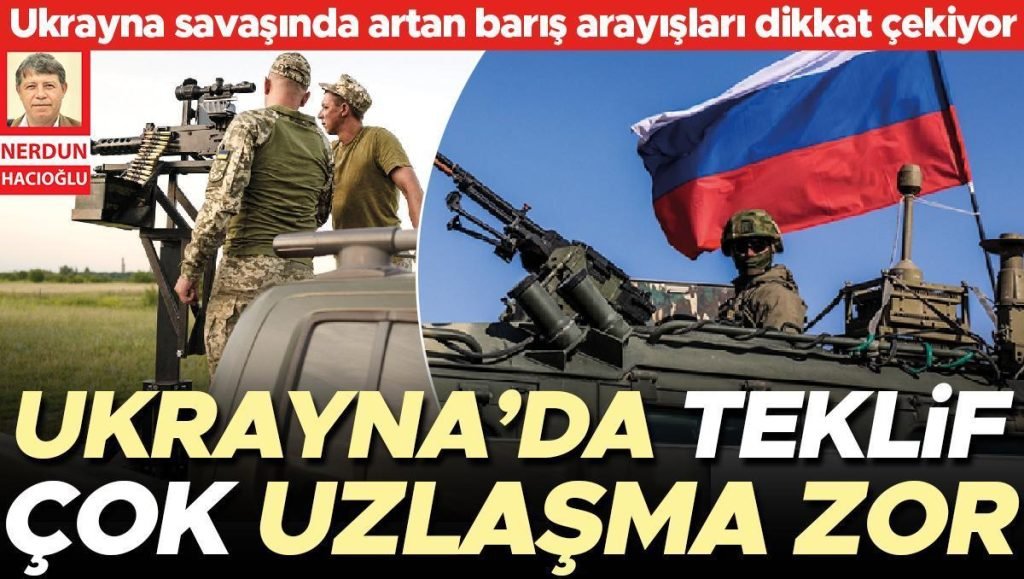 Ukrayna’da teklif çok uzlaşma güç