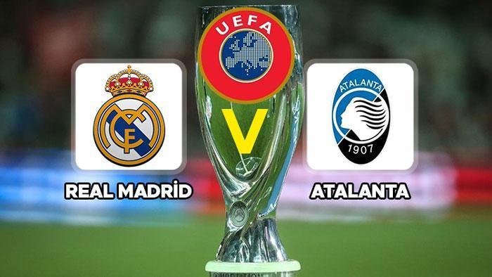 CANLI | Real Madrid – Atalanta | (UEFA ÜSTÜN KUPA MAÇI CANLI YAYIN İZLEME BİLGİSİ)