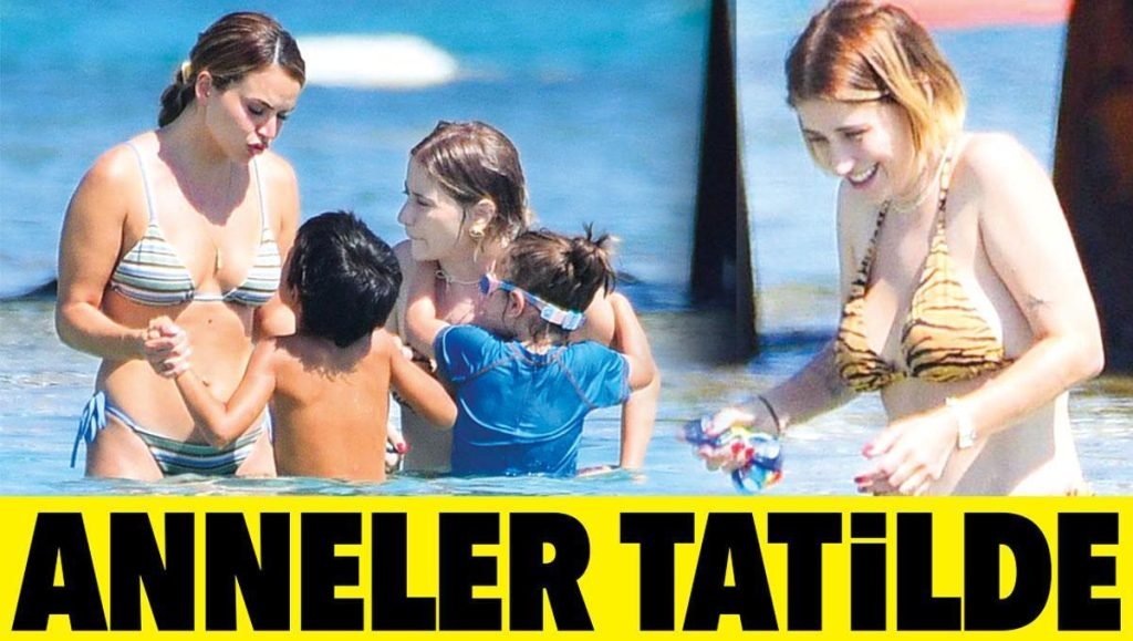 Hazal Kaya ve Bengisu Apak, çocuklarıyla tatilde