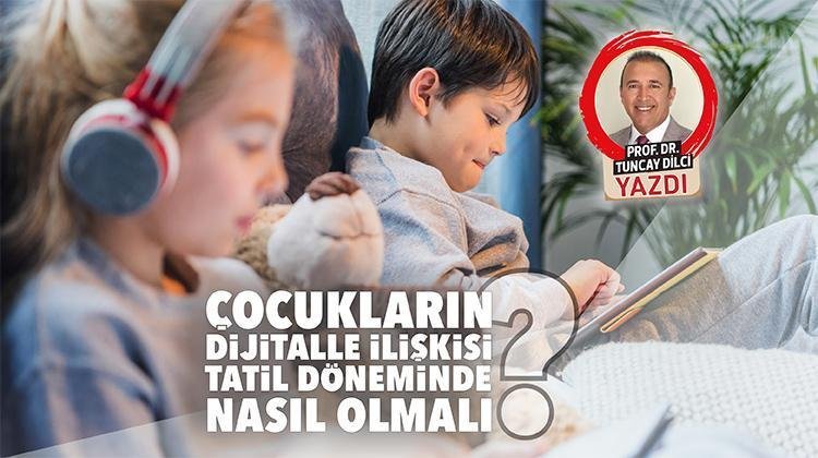 Çocukların dijitalle bağlantısı tatil periyodunda nasıl olmalı?