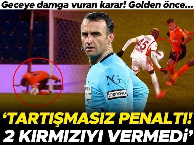 Trio grubu Başakşehir-Galatasaray maçındaki hakem kararlarını değerlendirdi! ‘2 kırmızı kart, 1 penaltı verilmedi’