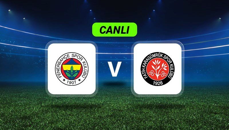 Canlı Anlatım: Fenerbahçe-Karagümrük maçı