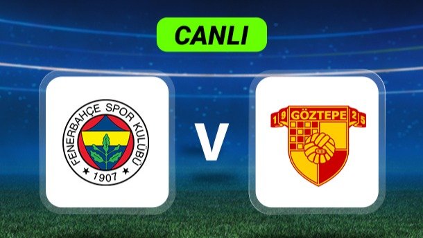 Canlı Anlatım: Fenerbahçe-Göztepe maçı